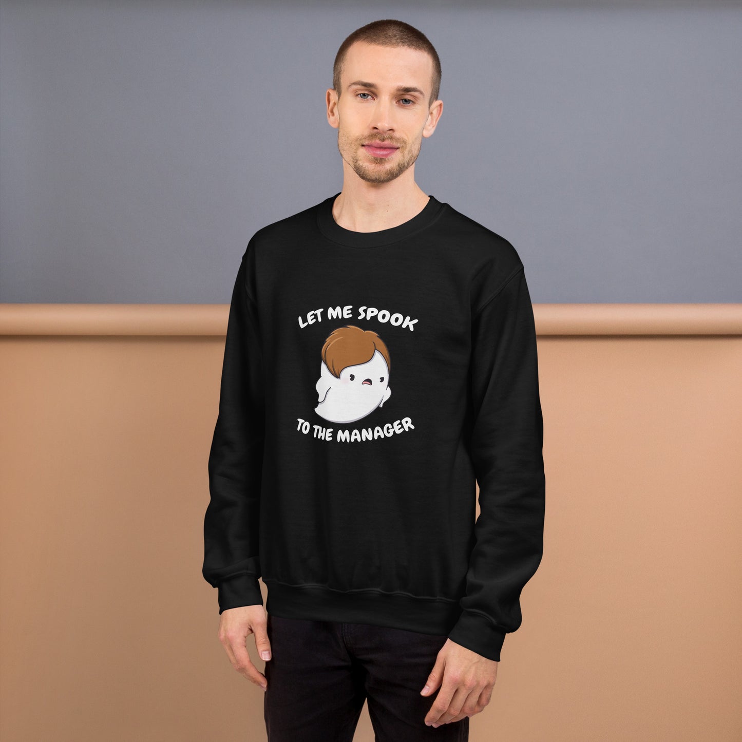 Let me spook to the manager - Unisex Sweatshirt