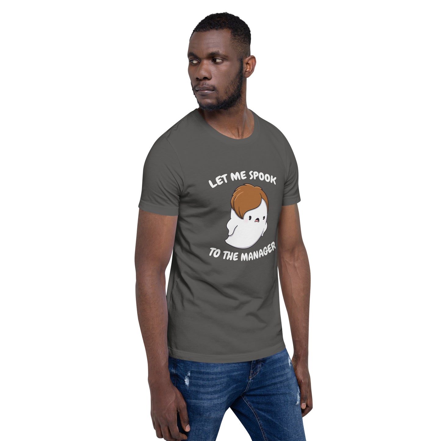 Let me spook to the manager - Unisex t-shirt